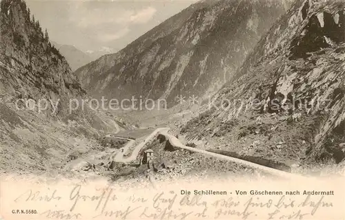 AK / Ansichtskarte Goeschenen_Goeschenen_UR Die Schoellenen von Goeschenen nach Andermatt 