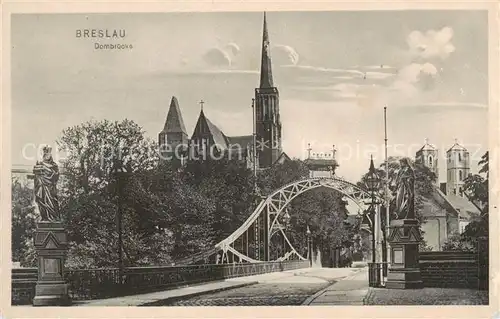 AK / Ansichtskarte  Breslau_Niederschlesien Dombruecke Feldpost Breslau_Niederschlesien