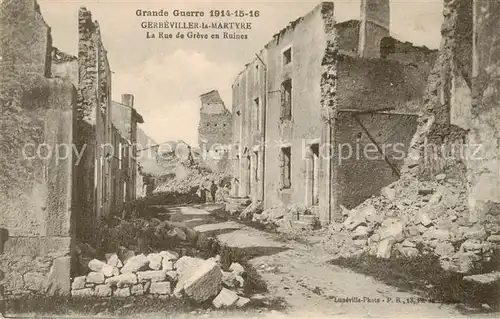 AK / Ansichtskarte Gerbeviller la Martyre_54_Meurthe et Moselle La Rue de Greve en Ruines 