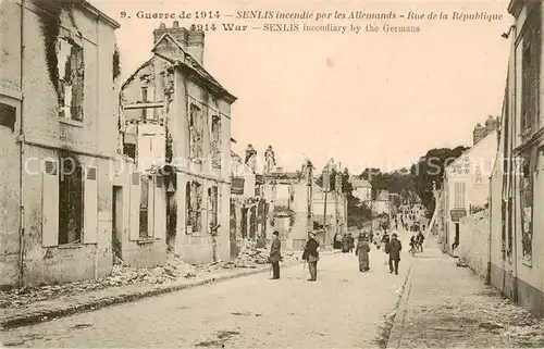 AK / Ansichtskarte Senlis_60_Oise Incendie par les Allemands 1914 Rue de la Republique 