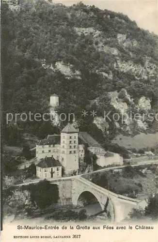 AK / Ansichtskarte St_Maurice__Valais_VS Entree de la Grotte aux Fees avec le Chateau 