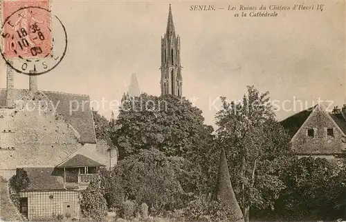 AK / Ansichtskarte Senlis_60_Oise Les Ruines du Chateau dHenri IV et la Cathedrale 