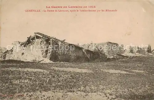 AK / Ansichtskarte Luneville_54_Meurthe et Moselle La Ferme de Leomont apres le bombardement par les Allemands in WK1 