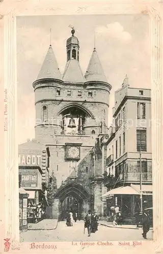 AK / Ansichtskarte Bordeaux_33 La Grosse Cloche Saint Eloi 