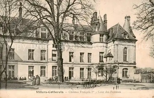 AK / Ansichtskarte Villers Cotterets_02_Aisne Chateau Francois I Cour des Femmes 