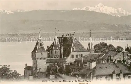 AK / Ansichtskarte Nyon_VD Le Chateau et le Mont Blanc Nyon_VD