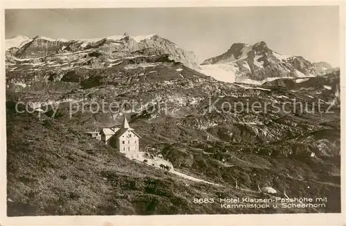 AK / Ansichtskarte Klausenpasshoehe Hotel Klausen Passhoehe mit Kammlistock und Scheerhorn Klausenpasshoehe