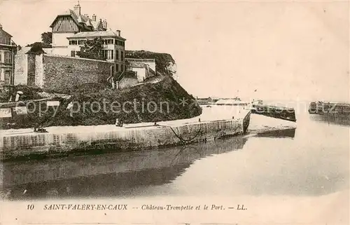 AK / Ansichtskarte Saint Valery en Caux Chateau Trompette et le Port Saint Valery en Caux