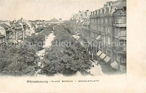 AK / Ansichtskarte Strasbourg_67_Alsace Place Broglie  