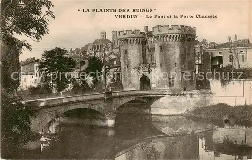 AK / Ansichtskarte Verdun__55_Meuse La Plainte des Ruines Le Pont et la Porte Chaussee 