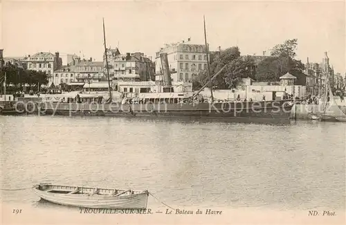 AK / Ansichtskarte Trouville sur Mer Le Bateau du Havre Trouville sur Mer