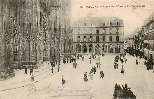 AK / Ansichtskarte Strasbourg_67_Alsace Place du Dome La Cathedrale 