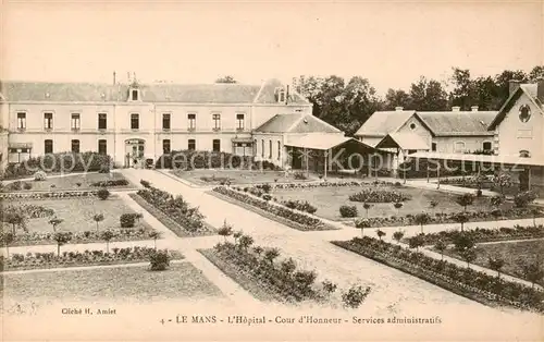 AK / Ansichtskarte Le_Mans_Sarthe Hopital Cour dHonneur Services administratifs Le_Mans_Sarthe