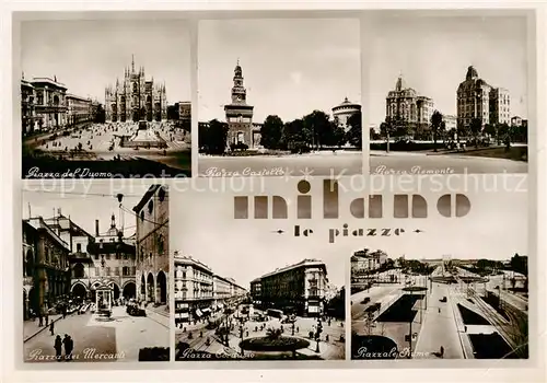 AK / Ansichtskarte  Milano_Mailand_IT Piazza del Duomo Piazza Castello Piazza Piemonte Piazza dei Marcanti Piazzale Fiume