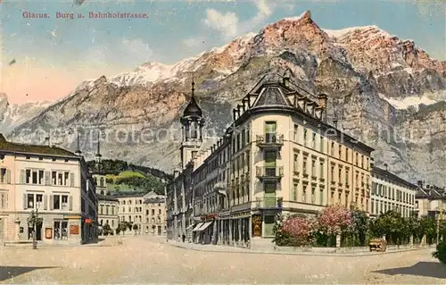 AK / Ansichtskarte Glarus_GL Burg und Bahnhofstrasse Glarus_GL