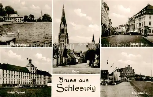 AK / Ansichtskarte 73828873 Schleswig_Schlei Strandhalle Schloss Gottorf Dom Stadtweg Schleihalle Schleswig_Schlei