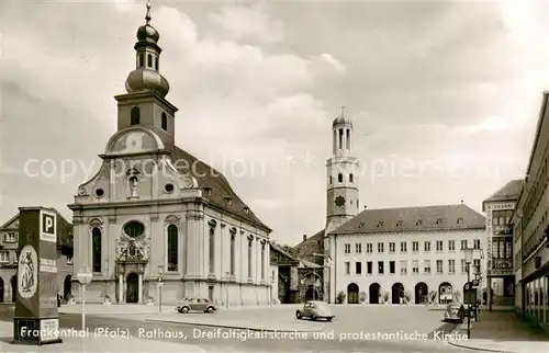 AK / Ansichtskarte 73830319 Frankenthal__Pfalz Rathaus Dreifaltigkeitskirche und prot Kirche 