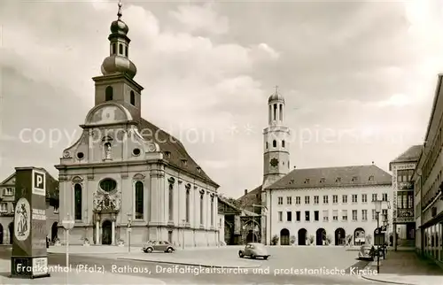 AK / Ansichtskarte  Frankenthal__Pfalz Rathaus Dreifaltigkeitskirche und prot Kirche 