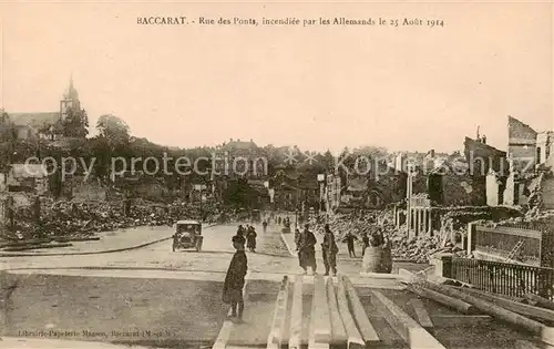 AK / Ansichtskarte Baccarat_54 Rue des Ponts incendiee par les Allemands le 25 Aout 1914 