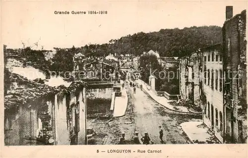 AK / Ansichtskarte Longuyon_54 Rue Carnot Grande Guerre 1914 18 