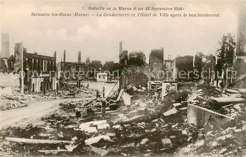 AK / Ansichtskarte Sermaize_ les Bains_51_Marne Bataille de la Marne La Gendarmerie et lHotel de Ville apres le bombardement 