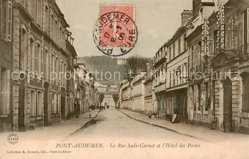 AK / Ansichtskarte Pont Audemer La Rue Sadi Carnot et lHotel des Postes Pont Audemer