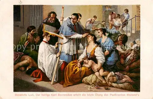 AK / Ansichtskarte Mailand_Milano_IT Benedetto Luti Der heilige Karl Borromaeus erteilt die letzte oelung den Pestkranken Mailands 