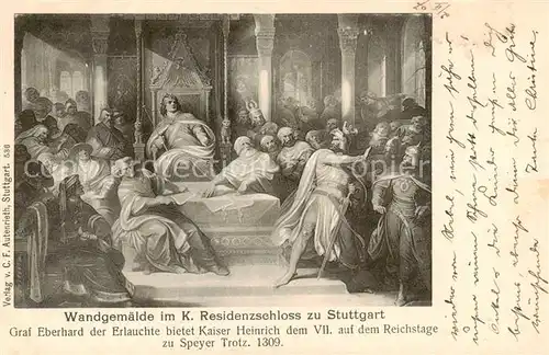 AK / Ansichtskarte  Stuttgart Wandgemaelde im Kgl Residenzschloss Graf Eberhard bietet Kaiser Heinrich dem VII auf dem Reichstag zu Speyer Trotz Stuttgart