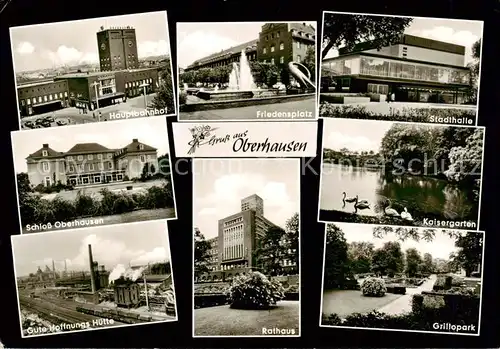 AK / Ansichtskarte Oberhausen__NRW Hauptbahnhof Friedensplatz Stadthalle Schloss Oberhausen Kaisergarten Gute Hoffnungs Huette Rathaus Grillopark 