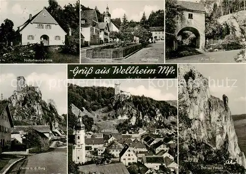 AK / Ansichtskarte Wellheim Naturfreundehaus Marktplatz Altes Tor Partie an der Burg Dohlenfelsen Wellheim