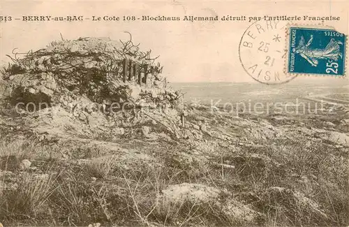 AK / Ansichtskarte Berry au Bac Le cote 108 Blockhaus Allemand detruit par lartillerie Francaise Berry au Bac