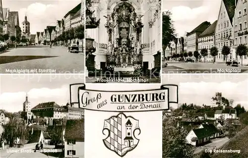 AK / Ansichtskarte Guenzburg Marktplatz mit Stadttor Frauenkirche Hochaltar Marktplatz Ulmer Strasse mit Schloss Die Reisensburg Guenzburg