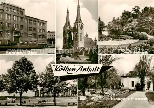 AK / Ansichtskarte  Koethen_Anhalt Ingenieurschule Chemie Kirche Am Hubertusteich Stadion Steingarten im Friedenspark Koethen Anhalt