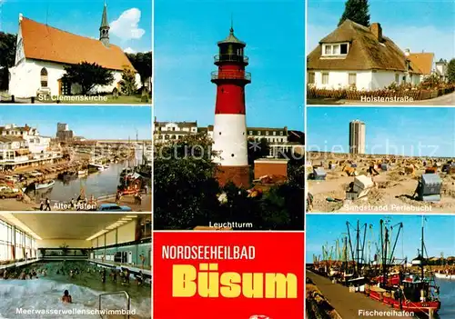 AK / Ansichtskarte 73836099 Buesum_Nordseebad St. Clemenskirche Hafen Meerwasserwellenschwimmbad Leuchtturm Holstenstrasse Sandstrand Perlebucht Fischereihafen Buesum_Nordseebad