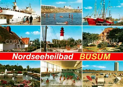 AK / Ansichtskarte  Buesum_Nordseebad Helgoland-Anleger Faehre Badeleben Fischereihafen Ortspartie Rathaus Leuchtturm Kurgarten Meerwasserwellenbad Sandstrand Perlebucht Buesum_Nordseebad