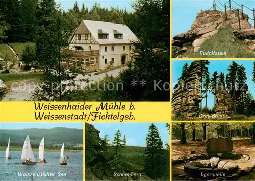 AK / Ansichtskarte Weissenstadt Weissenhaider Muehle Rudolfstein Drei Brueder Weissenstaedter See Schneeberg Egerquelle Weissenstadt