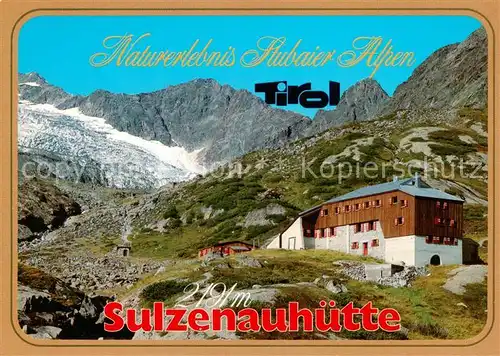AK / Ansichtskarte Sulzenauhuette_2191m_Neustift_Stubaital_Tirol_AT mit Sulzenauferner 