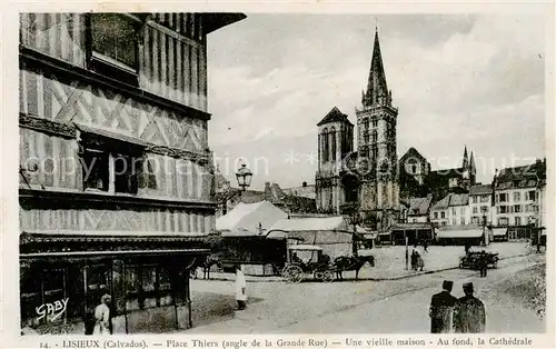 AK / Ansichtskarte  Lisieux_14 Place Thiers Une vieille maison Au fond la Cathedrale 