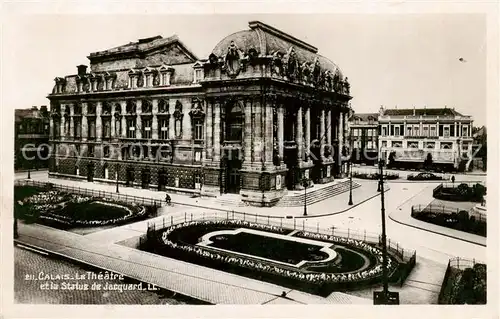 AK / Ansichtskarte  Calais_62 Le Theatre et la Statue de Jacquard 