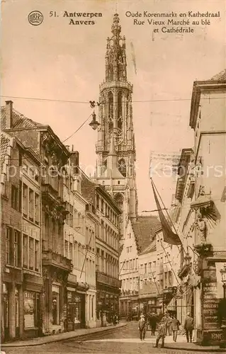 AK / Ansichtskarte Antwerpen_Anvers Oude Korenmarkt en Kathedraal Antwerpen Anvers