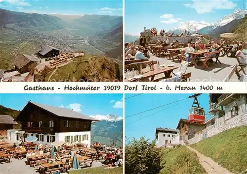 AK / Ansichtskarte Dorf Tirol_Suedtirol_IT Gasthaus Hochmuter Berggasthof Sonnenterrasse Bergbahn Alpenpanorama 