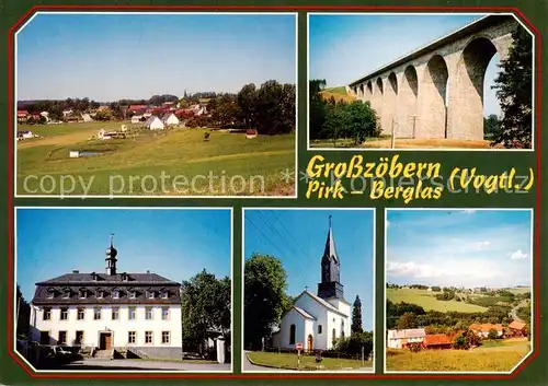 AK / Ansichtskarte Grosszoebern Panorama groesste Steinbogenbruecke der Welt in Pirk Herrenhaus ehemaliges Rittergut Dorfkirche Grosszoebern