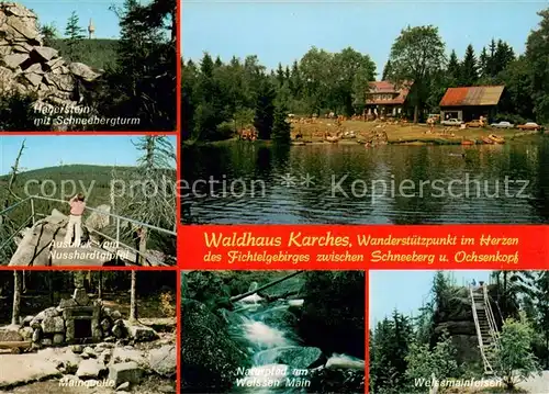 AK / Ansichtskarte  Karches_Bischofsgruen Waldhaus Karches Haberstein mit Schneebergturm Nusshardtgipfel Mainquelle Naturpfad am Weissen Main Weissmainfelsen 