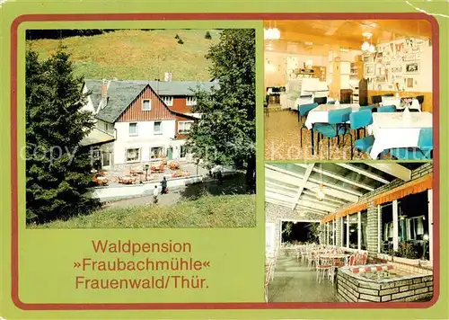 AK / Ansichtskarte Frauenwald_Thueringen Waldpension Fraubachmuehle Gastraum Terrasse Frauenwald Thueringen