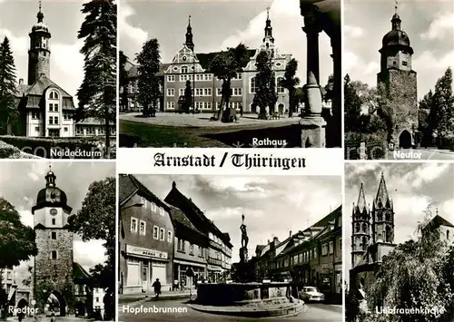 AK / Ansichtskarte Arnstadt_Ilm Neideckturm Rathaus Neutor Riedtor Hopfenbrunnen Liebfrauenkirche Arnstadt_Ilm