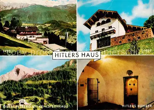 AK / Ansichtskarte 73843525 Obersalzberg_Berchtesgaden Hitlers Haus am Obersalzberg 1933 und 1939 Kehlsteinhaus Hitlers Bunker 