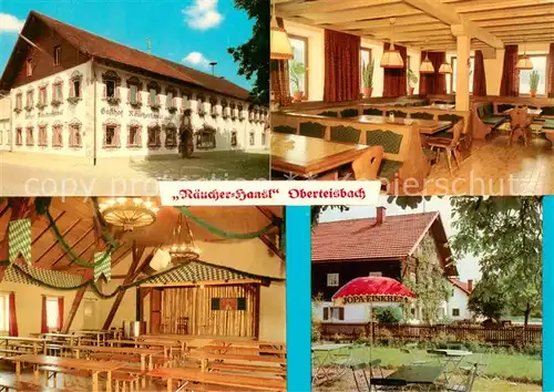 AK / Ansichtskarte Oberteisbach Gastwirtschaft zum Raeucher Hansl Gastraeume Garten Oberteisbach