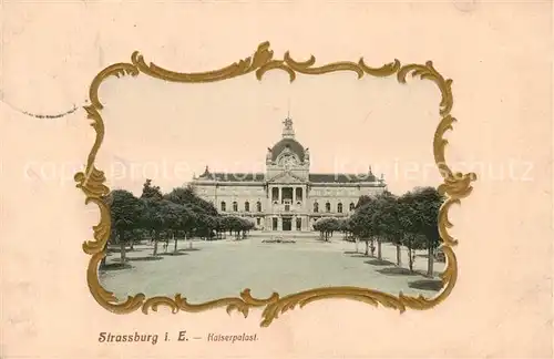 AK / Ansichtskarte  Strassburg__Strasbourg_67_Bas-Rhin Kaiserpalast 