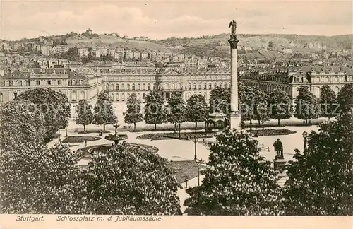 AK / Ansichtskarte Stuttgart Schlossplatz mit der Jubilaeumssaeule Stuttgart