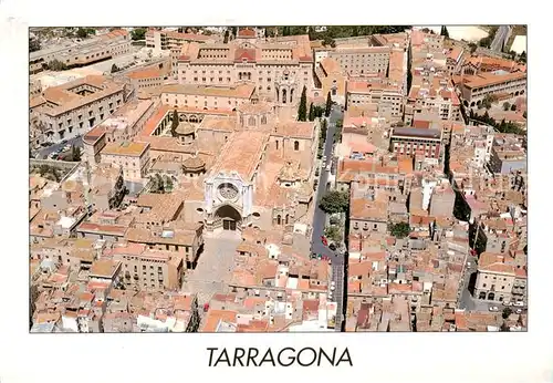AK / Ansichtskarte 73847590 Tarragona_ES Catedral Fliegeraufnahme 